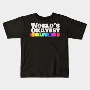 World's Okayest Girlfriend (Pride) Kids T-Shirt